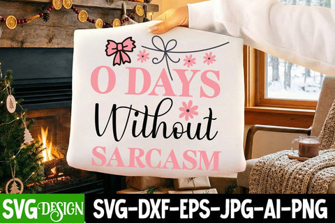 0 Days Without Sarcasm SVG Design,Sarcastic svg Design,Sarcastic svg,Kindness svg design,Sarcastic svg Cut Files SVG BlackCatsMedia 