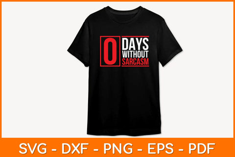 0 Days Without Sarcasm Svg File SVG artprintfile 