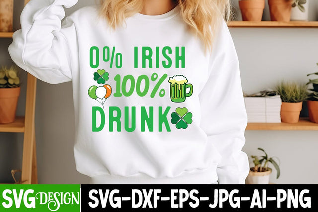 0% Irish 100% Drunk SVG Cut File,St.patrick's Day SVG Design,Happy St.Patrick's Day SVG Design,St.patrick's Day Sublimation PNG SVG BlackCatsMedia 