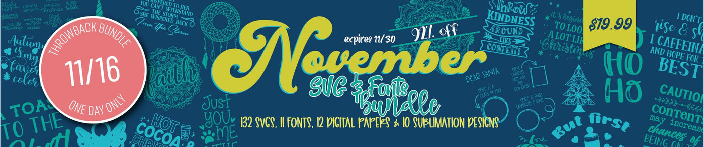 1 Day Only Throwback: November 2020 SVG and Fonts Bundle