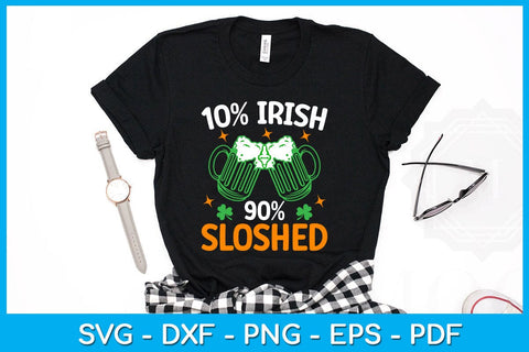 10% Irish 90% Sloshed St Patrick's Day SVG PNG PDF Cut File SVG Creativedesigntee 
