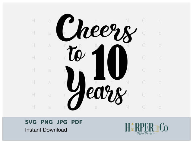 10 Year SVG PNG Cut EPS File SVG HarperNCo 