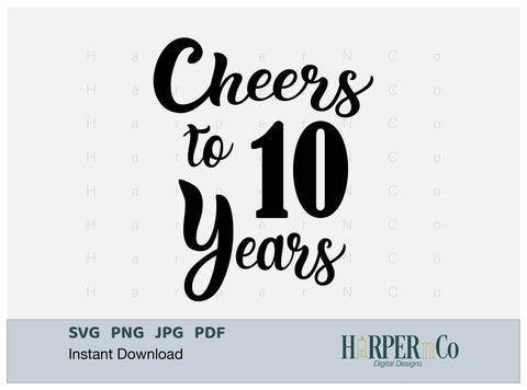 10 Year SVG PNG Cut EPS File SVG HarperNCo 
