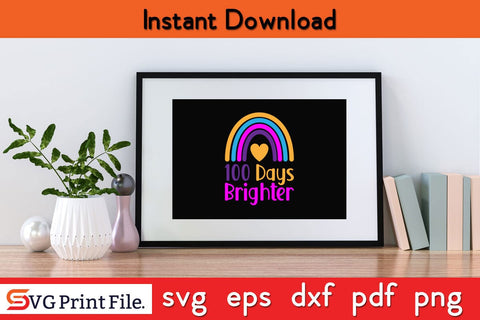 100 DAYS BRIGHTER Funny 100 Day's School SVG PNG Craft Cut File SVG SVG Print File 