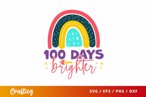 100 days brighter Svg Design SVG Designangry 