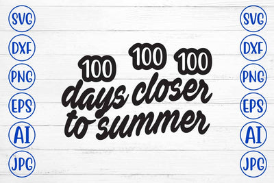 100 Days Closer to Summer SVG Cut File SVG Syaman 