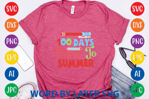 100 Days Closer To Summer svg design SVG Rafiqul20606 