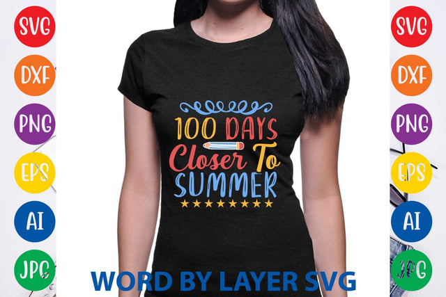 100 Days Closer To Summer svg design SVG Rafiqul20606 