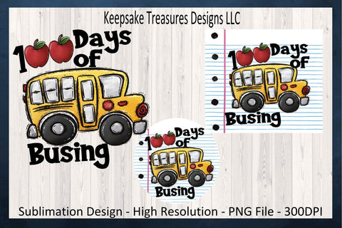 100 Days Of Busing Set, 20oz Tumbler, Key Ring & Shirt Design, 100 Days Of School Celebration, Sublimation PNG, Digital Download, Hand Drawn Sublimation Keepsake Treasures Designs LLC. 