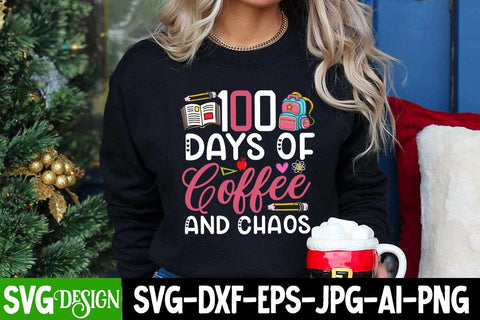 100 Days of Coffee And Chaos SVG Cut File, 100 Days of Coffee And Chaos SVG Design, 100 Days of School SVG Cut File, 100 Days of School SVG Design, Teacher SVG Cut File, Back to School SVG Design, Teacher SVG Quotes, Back to School Sublimation PNG SVG BlackCatsMedia 