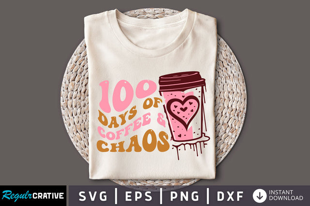 100 days of coffee & chaos svg Design SVG Regulrcrative 