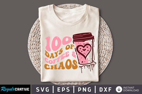 100 days of coffee & chaos svg Design SVG Regulrcrative 