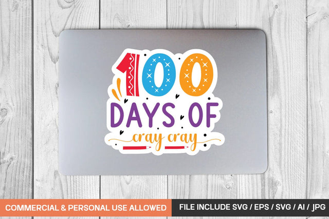 100 Days Of Cray Cray Sticker Svg Design SVG designmaster24 