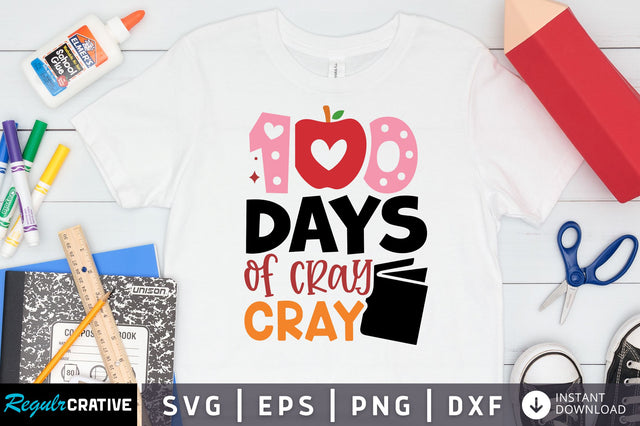 100 days of cray cray SVG Design SVG Regulrcrative 