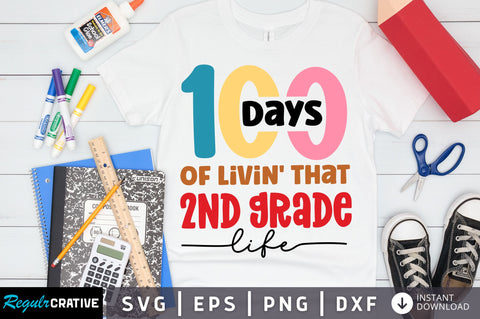 100 days of livin that 1st grade life svg Design SVG Regulrcrative 
