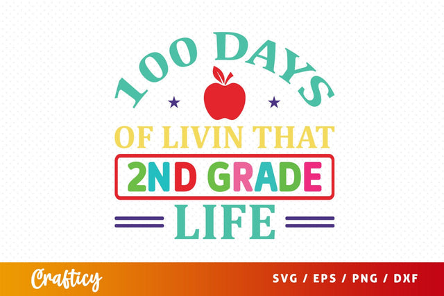 100 Days of livin that 2nd grade life SVG Design SVG Designangry 