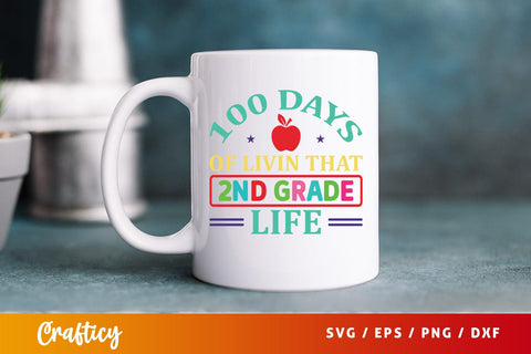 100 Days of livin that 2nd grade life SVG Design SVG Designangry 