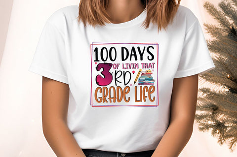 100 days of livin that 3rd grade life PNG Design Sublimation Designangry 