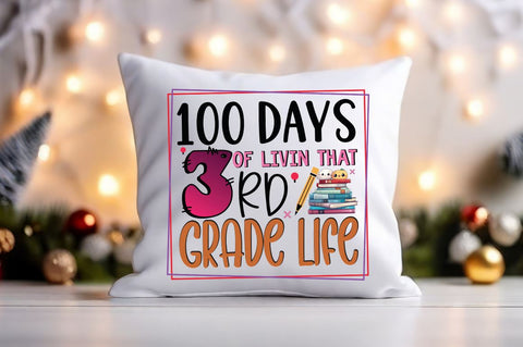 100 days of livin that 3rd grade life PNG Design Sublimation Designangry 
