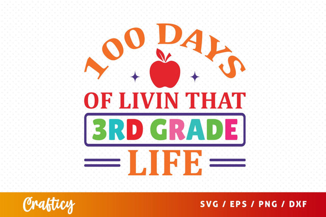 100 Days of livin that 3rd grade life SVG Design SVG Designangry 