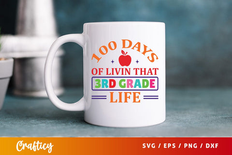 100 Days of livin that 3rd grade life SVG Design SVG Designangry 