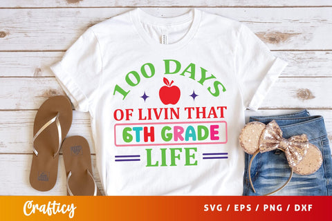 100 Days of livin that 6th grade life SVG Design SVG Designangry 