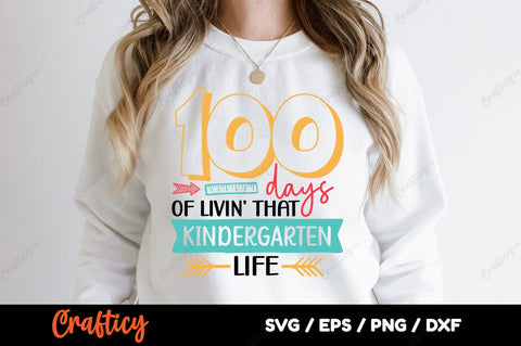 100 days of livin that kindergarten life SVG Design SVG Designangry 
