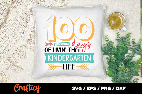 100 days of livin that kindergarten life SVG Design SVG Designangry 