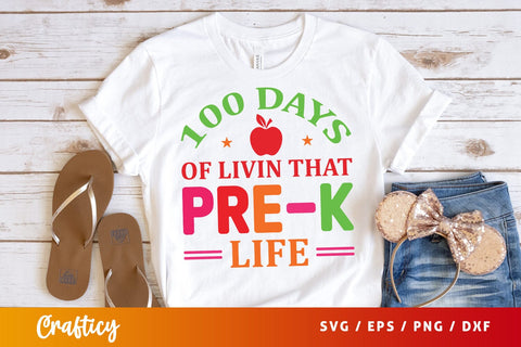 100 Days of livin that pre-k life SVG Design SVG Designangry 