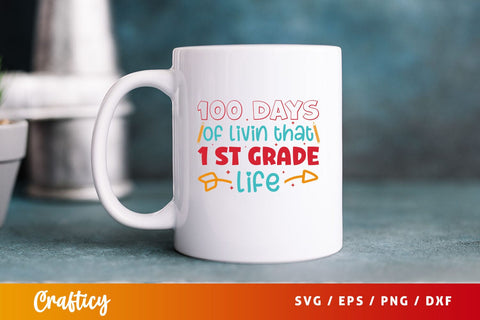 100 days of livin that st grade life Svg Design SVG Designangry 