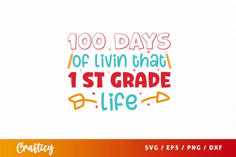100 days of livin that st grade life Svg Design SVG Designangry 