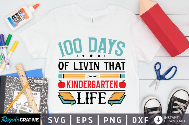 100 days of livin that Svg Design SVG Regulrcrative 