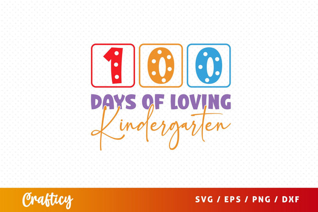 100 days of loving kindergarten Svg Design SVG Designangry 