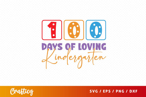 100 days of loving kindergarten Svg Design SVG Designangry 