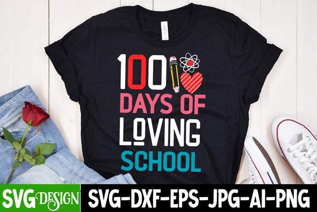 100 Days Of Loving School SVG Design, 100 Days Of Loving School Sublimation Design, 100 Days of School SVG Cut File, 100 Days of School SVG Design, Teacher SVG Cut File, Back to School SVG Design, Teacher SVG Quotes, Back to School Sublimation PNG SVG BlackCatsMedia 
