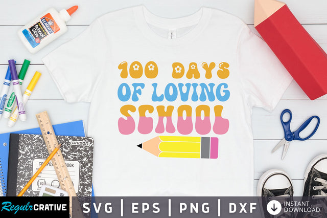 100 days of loving school Svg Design SVG Regulrcrative 
