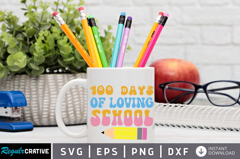 100 days of loving school Svg Design SVG Regulrcrative 