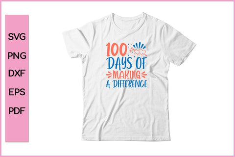 100 DAYS OF MAKING A DIFFERENCE Funny 100 Day's School SVG PNG Craft Cut File SVG SVG Print File 
