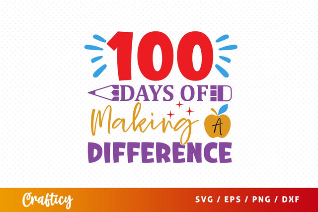 100 days of making a difference Svg Design SVG Designangry 