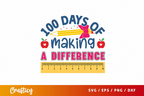 100 days of making a difference Svg Design SVG Designangry 