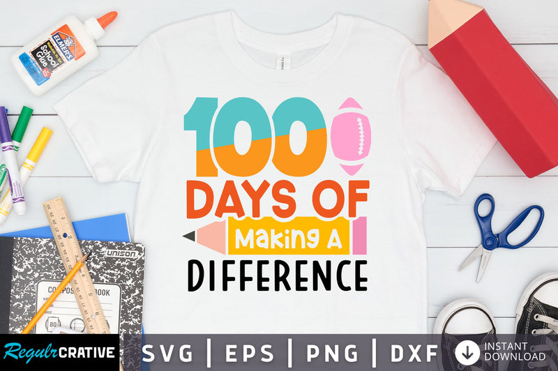 100 days of making a difference SVG Design SVG Regulrcrative 