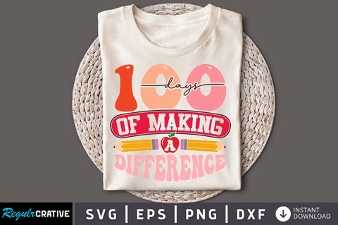 100 days of making a difference svg Design SVG Regulrcrative 