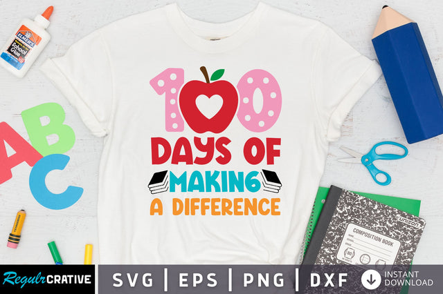 100 days of making a difference SVG Design SVG Regulrcrative 