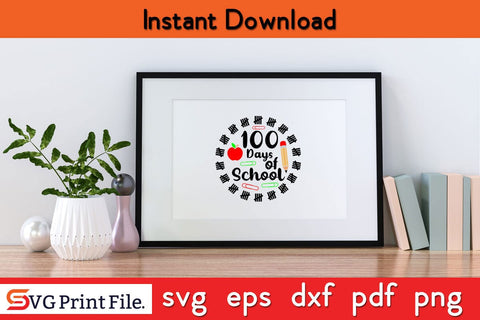 100 DAYS OF SCHOOL Funny 100 Day's School SVG PNG Craft Cut File SVG SVG Print File 