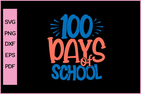 100 Days Of School Shirt Funny 100 Day's School SVG PNG Craft Cut File SVG SVG Print File 