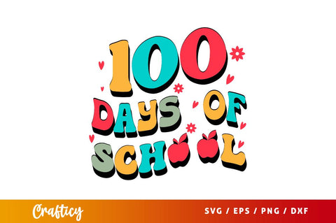 100 Days Of School SVG Design SVG Designangry 