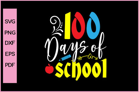 100 days of School T-shirt Funny 100 Day's School SVG PNG Craft Cut File SVG SVG Print File 