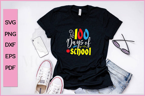 100 days of School T-shirt Funny 100 Day's School SVG PNG Craft Cut File SVG SVG Print File 