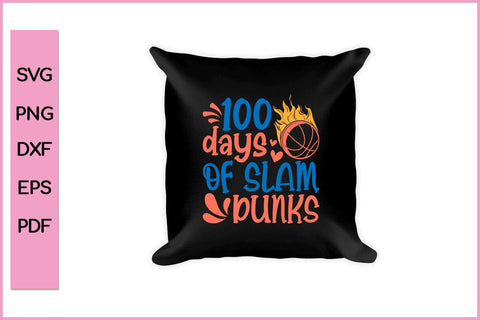 100 Days Of Slam Dunk Basketball 100th Day Of School Gifts T-Shirt SVG PNG Cut File SVG SVG Print File 