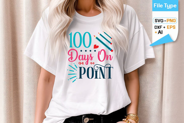 100 Days On Point SVG Cut File, 100 Days of School SVG Design, SVGs,Quotes and Sayings,Food & Drink,On Sale, Print & Cut SVG DesignPlante 503 